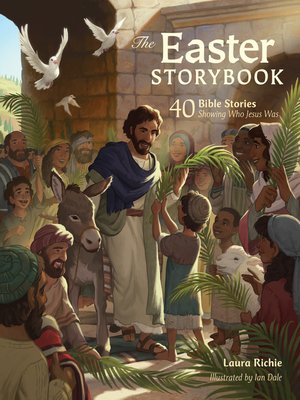 cover image of The Easter Storybook: 40 Bible Stories Showing Who Jesus Is